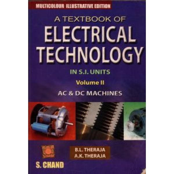 Textbook of Electrical Technology : AC and DC Machines (Volume - 2)